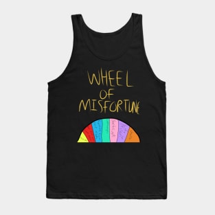 Wheel of misfortune! Tank Top